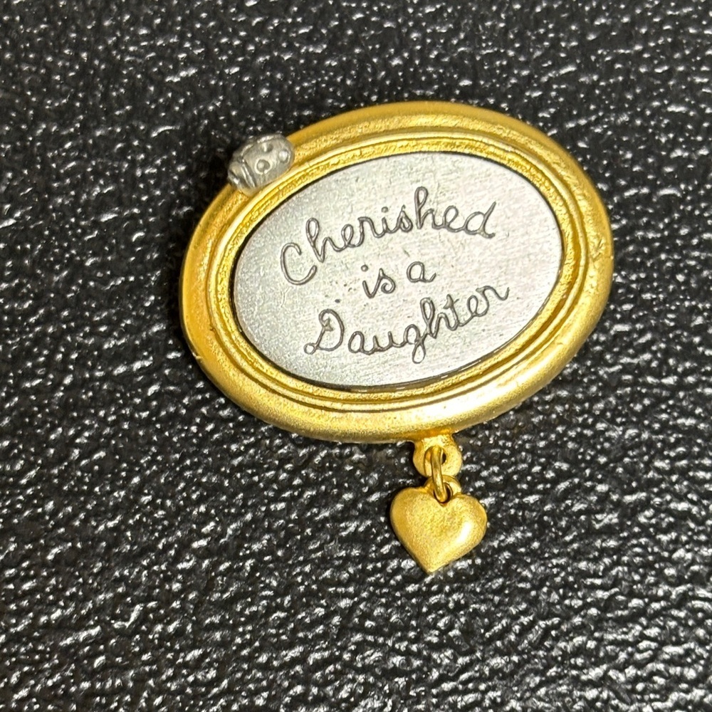 Vintage 1999 Marjolein Bastin Cherished Is a  Daughter  Pin / Brooch